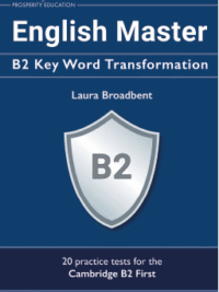 English Master B2 Key Word Transformation | 20 practice tests for the Cambridge B2 First (by PROSPERITY EDUCATION)