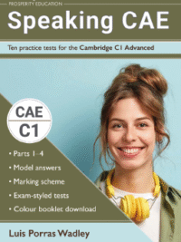 Speaking CAE Ten practice tests for the Cambridge C1 Advanced (by PROSPERITY EDUCATION)