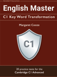 English Master C1 Key Word Transformation | 20 practice tests for the Cambridge C1 Advanced (by PROSPERITY EDUCATION)