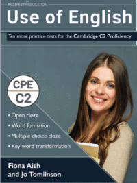 Use of English Ten more practice tests for the Cambridge C2 Proficiency (by PROSPERITY EDUCATION)