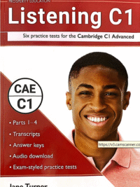 Listening C1 Six practice tests for the Cambridge C1 Advanced (by PROSPERITY EDUCATION)