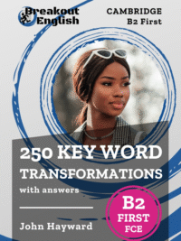250 Key Word Transformations with answers | Cambridge B2 First (FCE)
