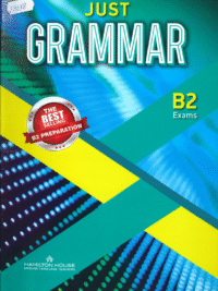 Just GRAMMAR B2 Exams Student Book (by Hamilton House)
