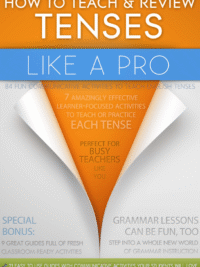 How To Teach And Review Tenses Like A Pro