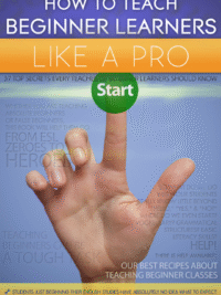 How To Teach Beginner Learners Like A Pro