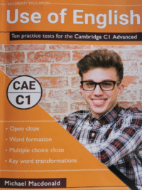 Use of English Ten practice tests for the Cambridge C1 Advanced (by PROSPERITY EDUCATION)