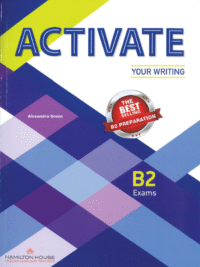 Activate your Writing B2 Exams Student Book (by Hamilton House)
