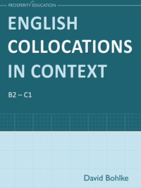 English Collocations in Context Essential English grammar for B2 and C1 students (by PROSPERITY EDUCATION)
