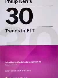 Philip Kerr’s 30 Trends In ELT (Cambridge Handbooks For Language Teachers)