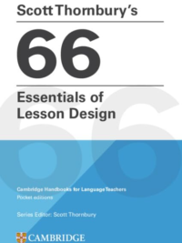Scott Thornbury’s 66 Essentials of Lesson Design Paperback Cambridge Handbooks for Language Teachers