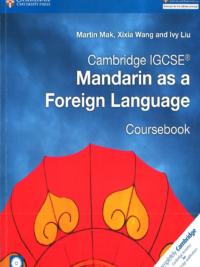 Cambridge IGCSE Mandarin as a Foreign Language Coursebook (2017)