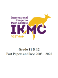 Đề thi IKMC Lớp 11 & 12 từ 2005 đến 2025, có đáp án (tiếng Anh)