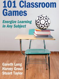 101 Classroom Games: Energize Learning in Any Subject