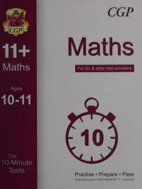 11+ Maths The 10-Minute Tests (Ages 10-11) - For GL & other test providers