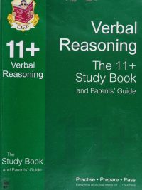 11+ Verbal Reasoning: The 11+ Study Book and Parents' Guide