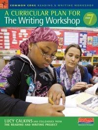 A Curricular Plan for The Writing Workshop Grade 7 (Common Core Reading & Writing Workshop)