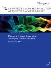 AP Physics 1: Algebra-Based and AP Physics 2: Algebra-Based Course and Exam Description (Including the Curriculum Framework)