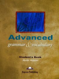Advanced Grammar & Vocabulary Student's Book