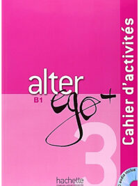 Alter Ego + 3: Cahier d'activités (B1)