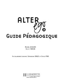 Alter Ego 3 Guide Pédagogique