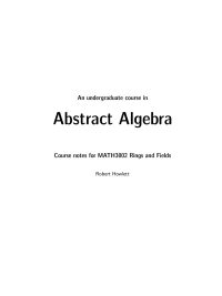 An Undergraduate Course in Abstract Algebra: Course Notes for MATH3002 Rings and Fields