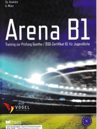 Arena B1: Training zur Prüfung Goethe-/ ÖSD-Zertifikat B1 für Jugendliche