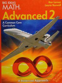 Big Ideas Math Advanced 2: A Common Core Curriculum (Teaching Edition)