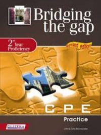 Bridging the Gap - 2nd Year Proficiency - CPE Practice (Revised Edition) (2009)