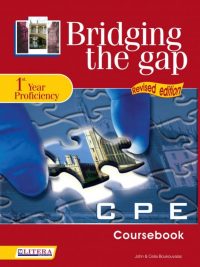 Bridging the gap - 1st Year Proficiency - CPE Coursebook - Revised edition (2008)