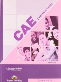 CAE Practice Tests Student's Book (for the revised Cambridge ESOL CAE Examination) (2009)