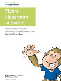 Cambridge English Young Learners: Flyers classroom activities (2015)
