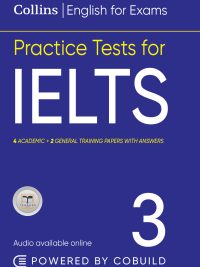 Collins English for Exams: Practice Tests for IELTS 3 (4 Academic + 2 General Training Papers with Answers)