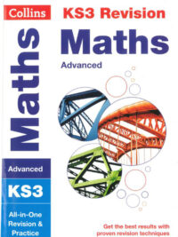 Collins KS3 Revision Maths Advanced - All-in-One Revision & Practice