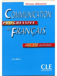 Communication Progressive du Français - Niveau débutant - avec 270 activités (2004)