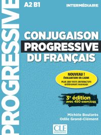 Conjugaison Progressive du Français - 3e édition - Intermédiaire (A2 B1) - avec 450 exercices (2020)