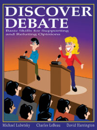Discover Debate: Basic Skills for Supporting and Refuting Opinions