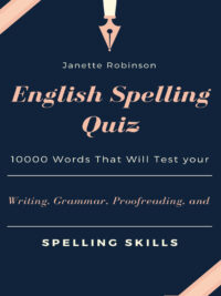 English Spelling Quiz: 10000 Words That Will Test your Writing Grammar Proofreading and Spelling Skills