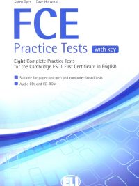 FCE Practice Tests with key: Eight Complete Practice Tests for the Cambridge ESOL First Certificate in English