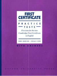 First Certificate Practice Tests: Five tests for the new Cambridge First Certificate in English With Answers (1996)