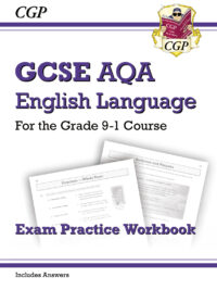 GCSE AQA English Language: For the Grade 9-1 Course - Exam Practice Workbook (Includes Answers)