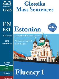 Glossika Mass Sentences: Estonian Fluency 1 - Complete Fluency Course (2014)