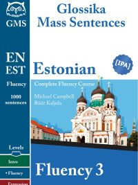 Glossika Mass Sentences: Estonian Fluency 3 - Complete Fluency Course (2014)