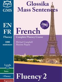 Glossika Mass Sentences French Fluency 2: Complete Fluency Course (2014)