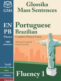 Glossika Mass Sentences: Portuguese Brazilian - Complete Fluency Course - Fluency 1 (2014)