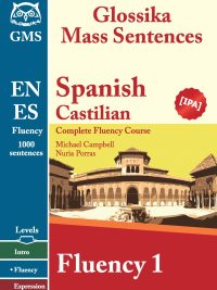Glossika Mass Sentences: Spanish (Castilian) Fluency 1 - Complete Fluency Course (2014)