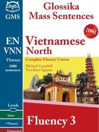 Glossika Mass Sentences Vietnamese (North) Fluency 3 - Complete Fluency Course (2015)