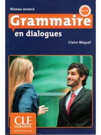 Grammaire en dialogues - Niveau avancé (B2-C1)
