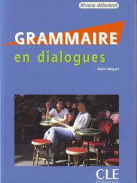 Grammaire en dialogues - Niveau débutant