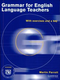 Grammar for English Language Teachers (With exercises and a key) (2000)