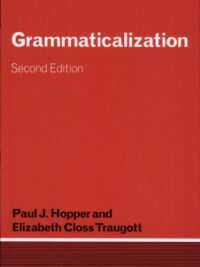 Grammaticalization (Second Edition) - Cambridge Textbooks in Linguistics